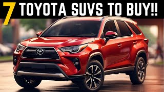 Top 7 Most Reliable Toyota SUVs For 2024
