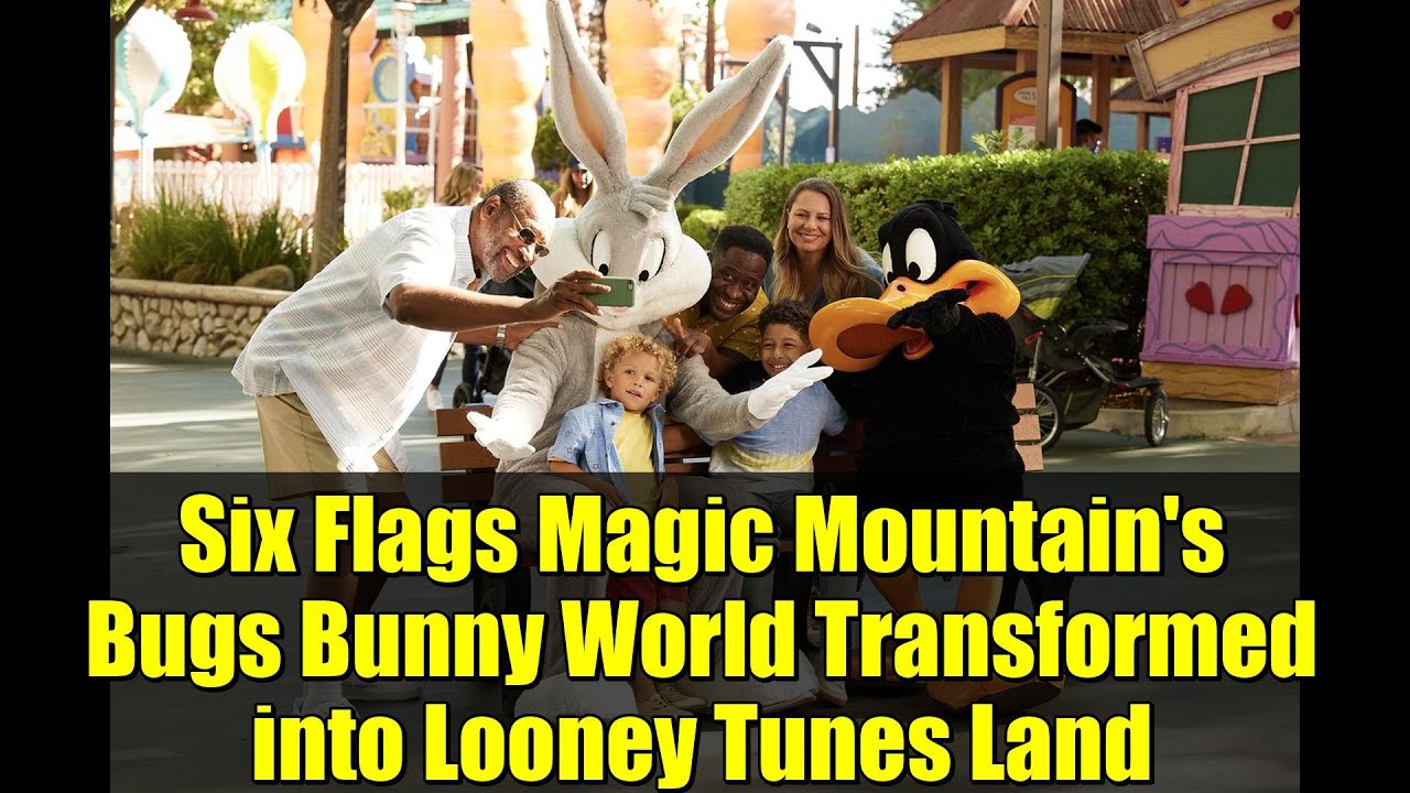 Six Flags Magic Mountain's Bugs Bunny World Transformed into Looney Tunes Land