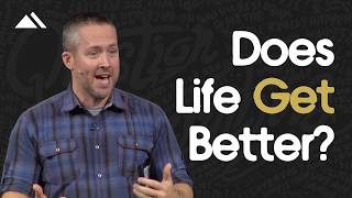 Will Life Ever Get Better?