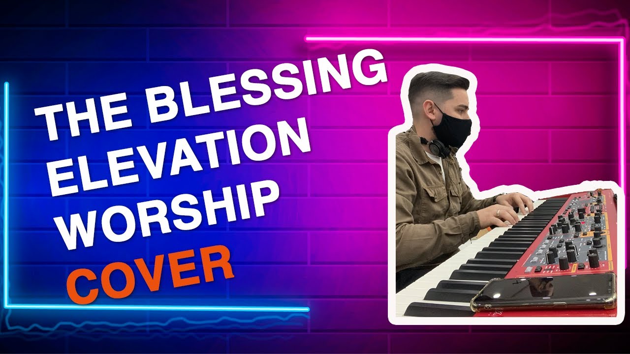The blessing Gospel Revamp Elevation Worship (Cover) - YouTube