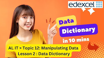 Edexcel IAL - A2 - IT - Unit 3 -Topic 12 | 12.1.2 Data Dictionary Theory and How to Create a DD