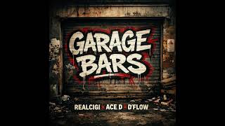 Ace D X Realcigi X Dflow - Garage Bars