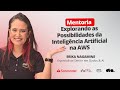 Explorando as Possibilidades da Inteligência Artificial na AWS