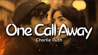 Charlie Puth - One Call Away | Lyrics