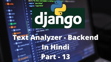 Python Django Tutorials In Hindi | Wrapping Up Text Analyzer Project |  Part - 13
