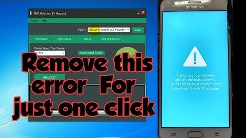 All Samsung solution for An error hasoccurred while updating the device software |Frp hijacker
