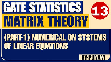 Part-1 Numerical on Systems of linear equations | ONE SHOT | GATE STATISTICS | Statistics by Punam |