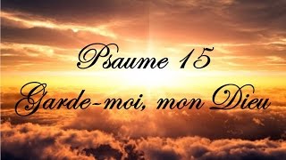 Video thumbnail of "Psaume 15 - Garde moi, mon Dieu"