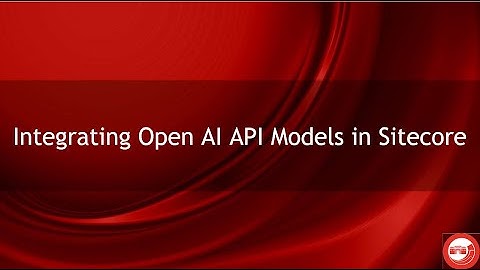 Integrating Open AI API Models in Sitecore