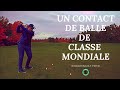 Un contact de balle de classe mondiale  wisdomingolf prime  edouard montaz cours de golf