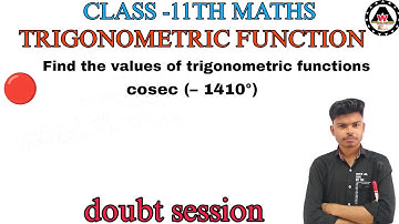 Find the values of the trigonometric functions cosec (– 1410°)|| Worldeez Academy