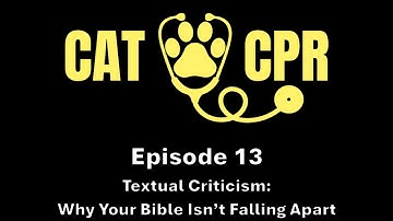 Episode 13: Textual Criticism: Why Your Bible Isn’t Falling Apart