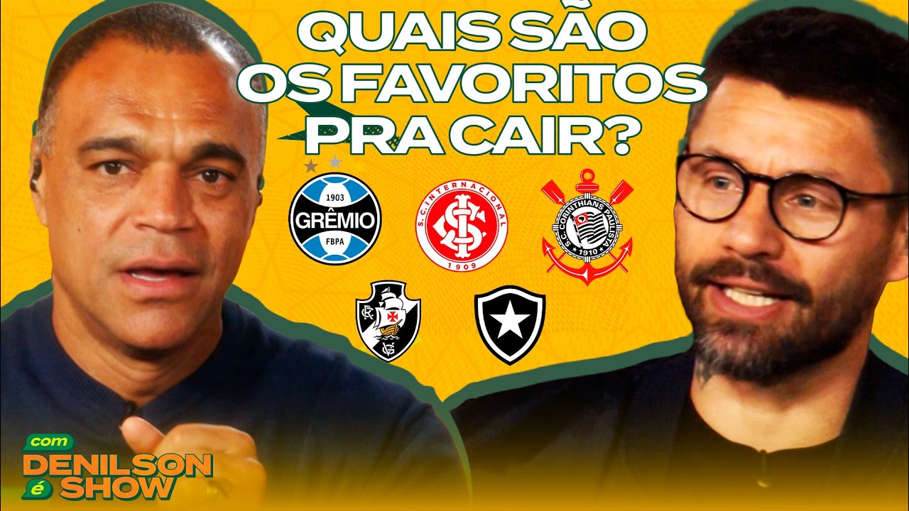 GRÊMIO? INTERNACIONAL? CORINTHIANS? QUAL TIME GRANDE VAI SER REBAIXADO? | Denilson show