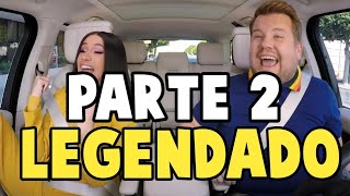 Cardi B Carpool Karaoke - Legendado Parte 2