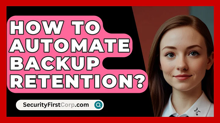 How To Automate Backup Retention? - SecurityFirstCorp.com