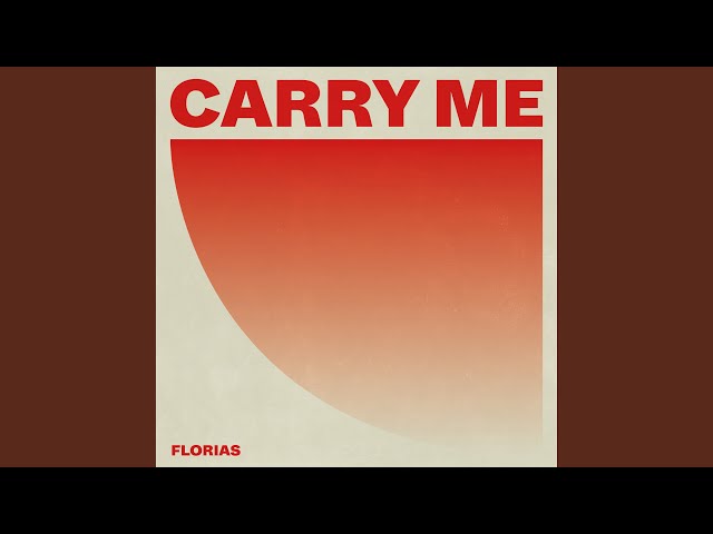 Florias - Carry Me