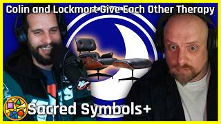 Colin and Lockmort Give Each Other Therapy | Sacred Symbols , Episode 527
