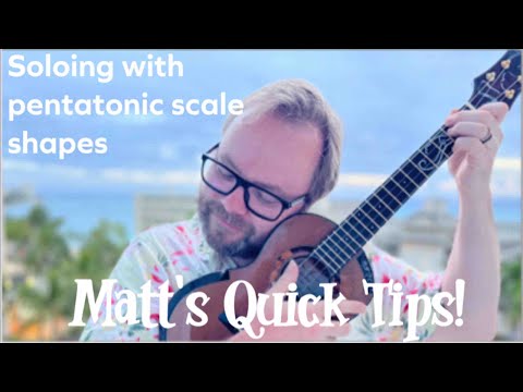 Ukulele  Matt39s Quick Tips  Combining pentatonic scales on ukulele