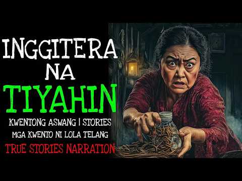 INGGITERA NA TIYAHIN ｜ Kulam True Story.
