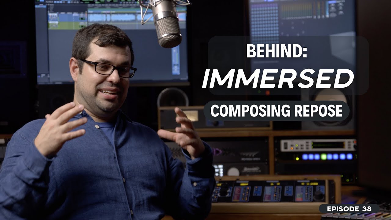 Composing Repose - Spatial Composition in Dolby Atmos | Behind Immersed: Episode 38