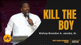 Kill The Boy | Bishop Brandon A. Jacobs | Allen Virtual Experience