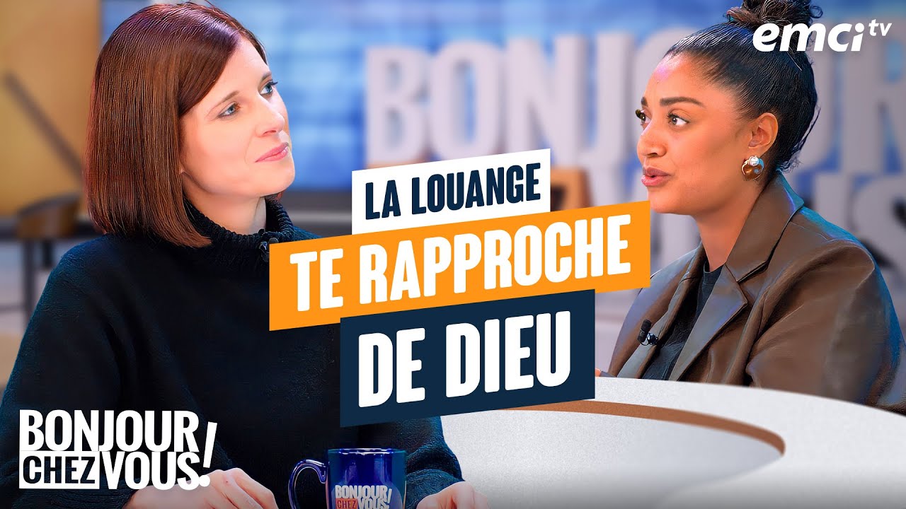 La louange te rapproche de Dieu - Bonjour chez vous ! - Sandra Kouame