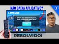TV SAMSUNG NÃO BAIXA APLICATIVO? RESOLVIDO!!🚀🚀