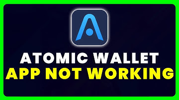 Atomic Wallet App Not Working: How to Fix Atomic Wallet App Not Working