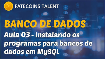 Banco de Dados e SQL - Aula 03 - Instalando os programas para bancos de dados em MySQL