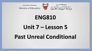 English - Eng810 - Unit 7 Lesson 5 :Past Unreal Conditional