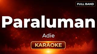 Paraluman - Adie | Karaoke Version | Full Band
