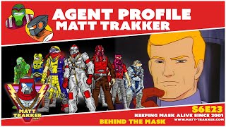 Agent Profile: Matt Trakker - S6E023