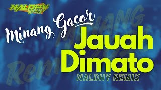 Download Lagu Lagu Minang (Jauah Dimato) Naldhy Remix MP3