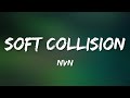 NVN - Soft Collision (Lyrics)