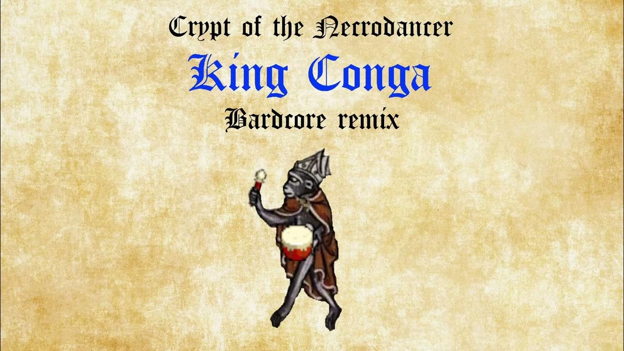 Crypt of the Necrodancer Bardcore remix King Conga YouTube