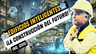 🏢 EDIFICIOS INTELIGENTES 🤖 ¡La Revolución de la Ingeniería Civil!