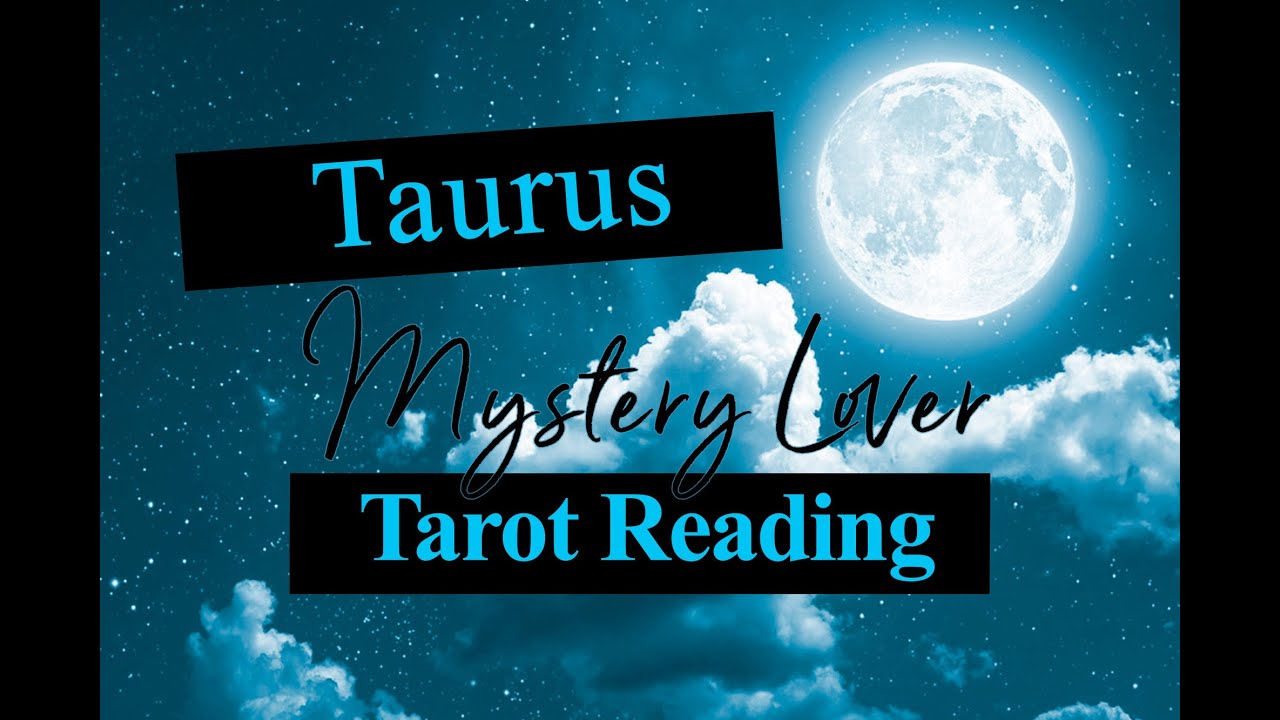 TAURUS LOVE TAROT - YOUR MYSTERY LOVER 2020
