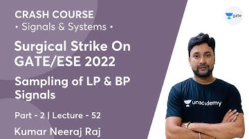 Sampling of LP & BP Signals - 2 | Lec 52 | Signals & Systems | Crash Course | GATE/ESE 2022