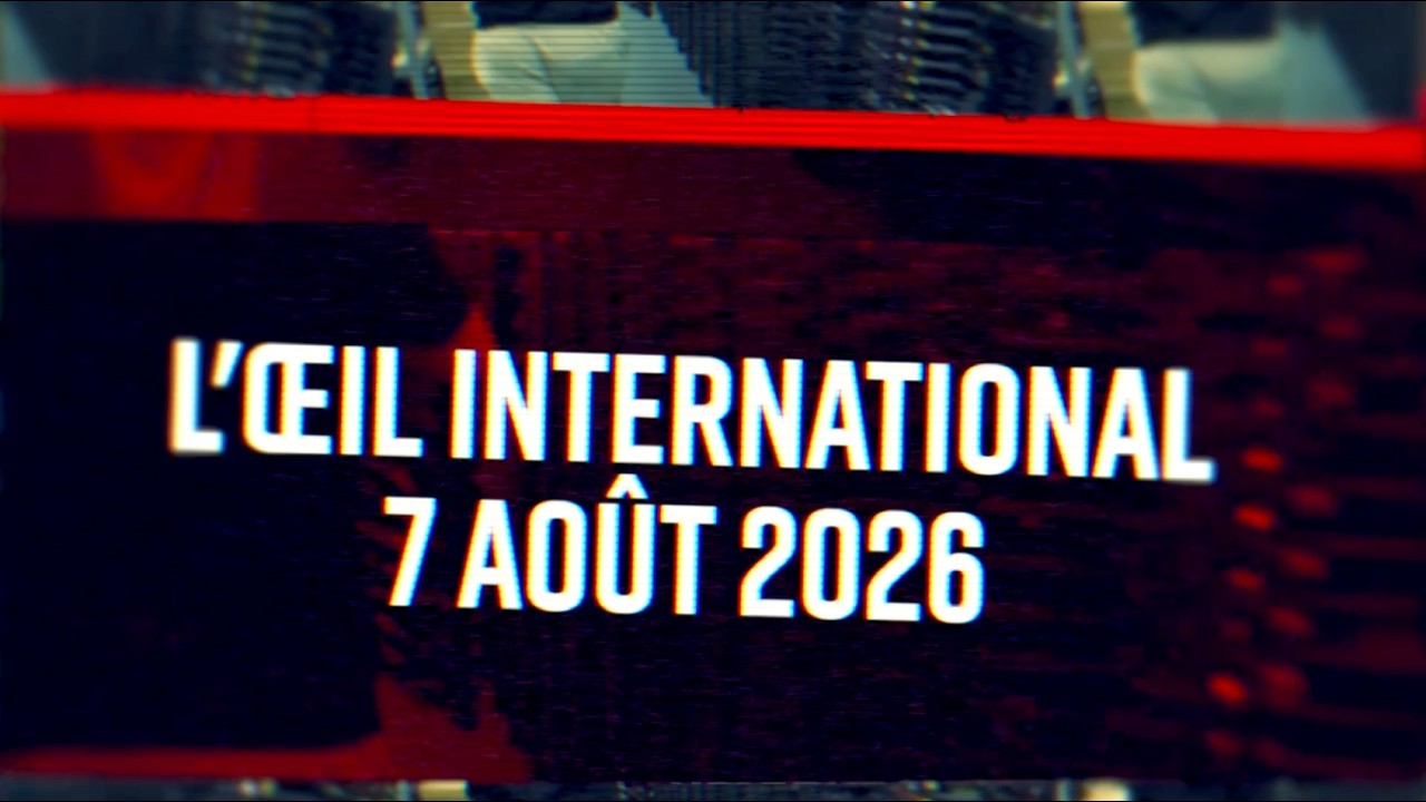 L’œil international du 7 août 2026