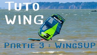 🇫🇷Tuto Wingfoil Débutant : J'explique la Wing à mon père - Partie 3 avec un Stand Up Paddle /Wingsup