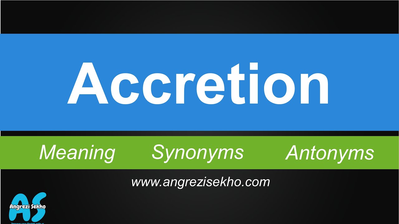 Accretion Meaning In English Urdu Hindi Synonyms Of Accretion accretion-meaning-in-english-urdu-hindi-synonyms-of-accretion