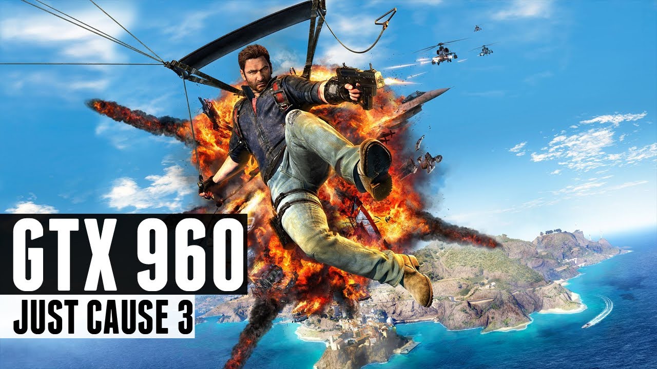 Just Cause 3 - i5 7500 + GTX 960 VERY HIGH SETTINGS