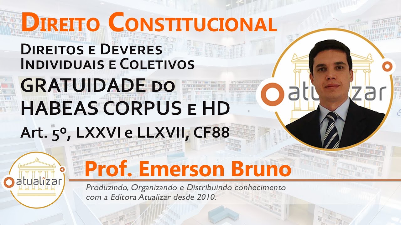 CF88 - Art. 5º, LXXVI e LXVII (Gratuidades de Habeas Corpus e Habeas Data)