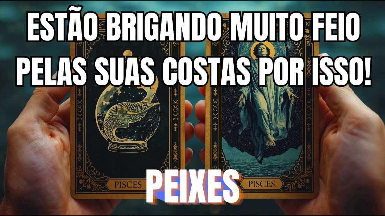 PEIXES: ♓ TENTARAM TE PASSAR PRA TRÁS 🔮🔥TEM UMA BRIGA MUITO FEIA ACONTECENDO PELAS SUAS COSTAS!