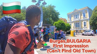 Burgas,BULGARIA First Impression (Can’t Find Old Town)