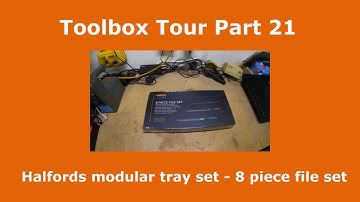 Toolbox Tour Part 21 - Halfords modular tray set - 8 piece file set