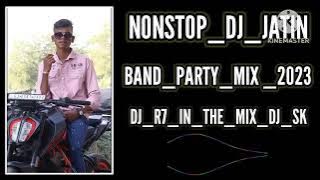 NONSTOP / DJ / JATIN/ BEND/ PARTY / MIX/ DJ / R7/ IN/ THE / MIX/ DJ / SK
