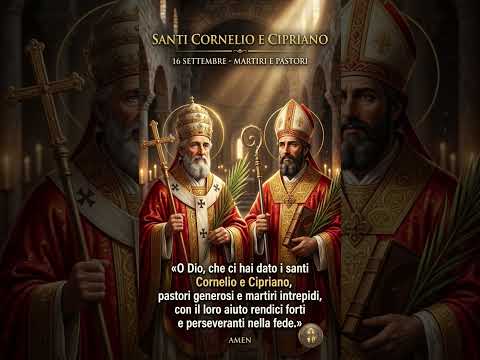 Video oggi 16 settembre Santi Cornelio e Cipriano