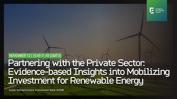 Partnering with Private Sector: Evidence-based Insights into Mobilizing Inv. for Renewable Energy