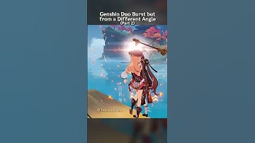 Genshin Impact Duo Burst but from a Different Angle Part 2